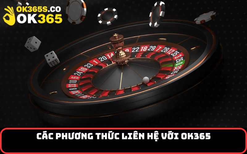 Các Phương Thức Liên Hệ Với OK365
