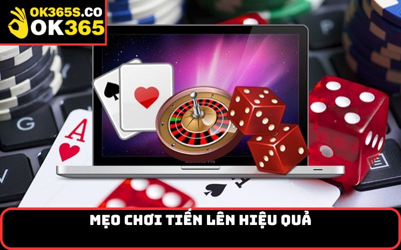 Mẹo chơi tiến lên hiệu quả