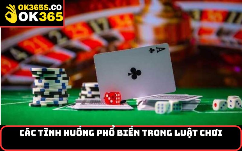 Các tình huống phổ biến trong luật chơi