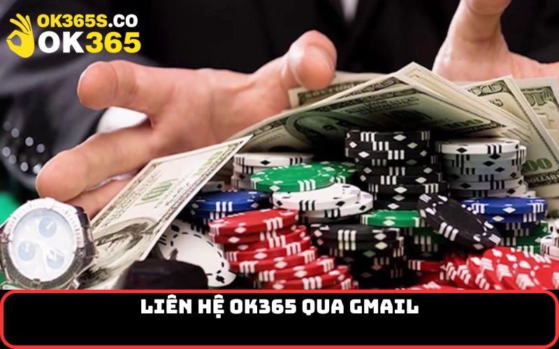 Liên Hệ OK365 qua gmail