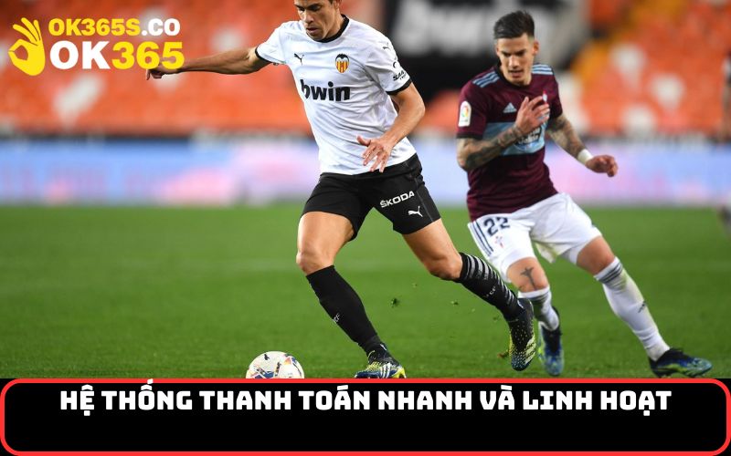 Hệ thống thanh toán nhanh và linh hoạt
