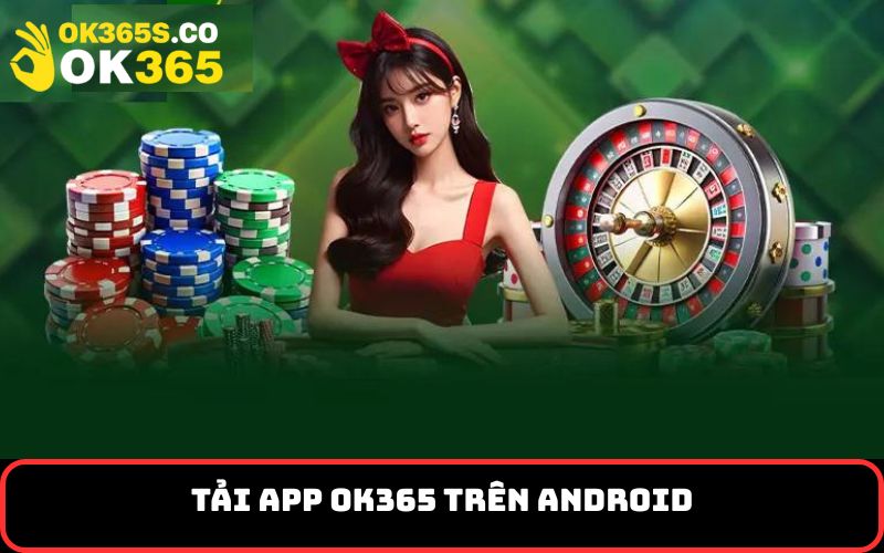 Tải App OK365 trên android