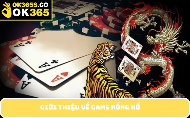 Giới thiệu về game Rồng Hổ
