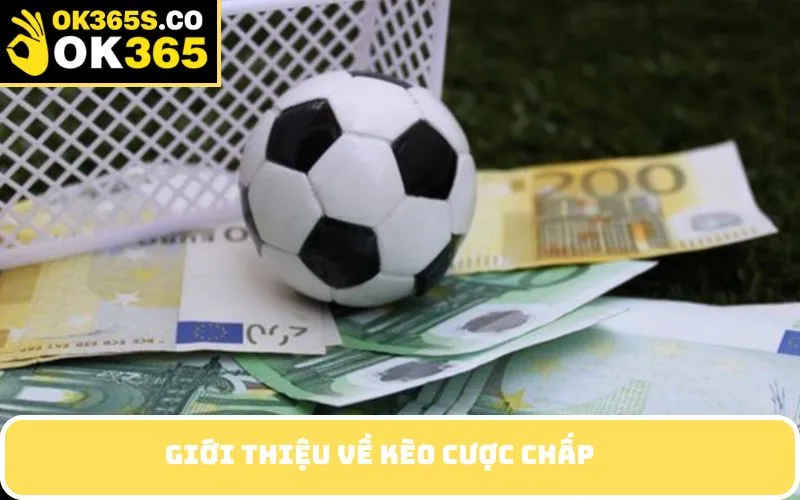 Giới Thiệu về Kèo Cược Chấp