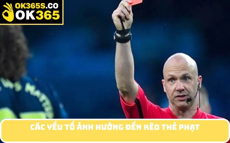 Các yếu tố ảnh hưởng đến kèo thẻ phạt